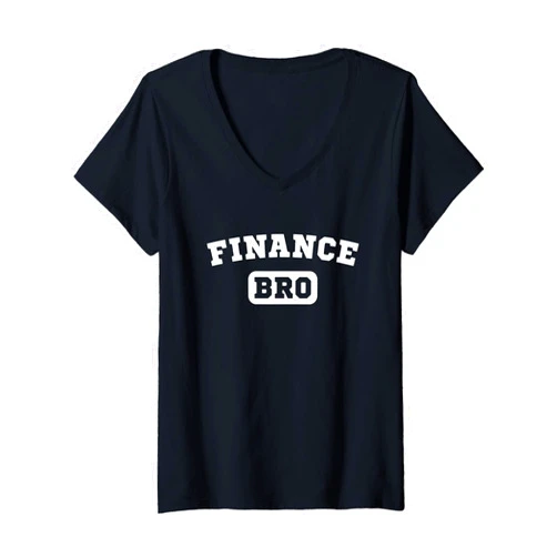 Investment Banker Gifts & Stock Broker Gifts Womens Finance Bro - Funny Investment Banker and Stock Broker V-Neck T-Shirt