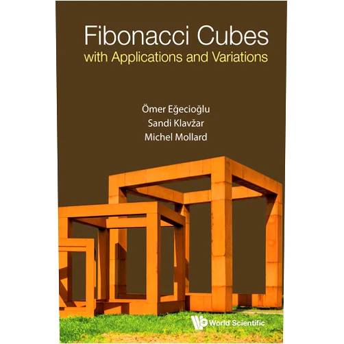 Ömer Eğecioğlu,Sandi Klavžar,Michel Mollard Fibonacci Cubes with Applications and Variations