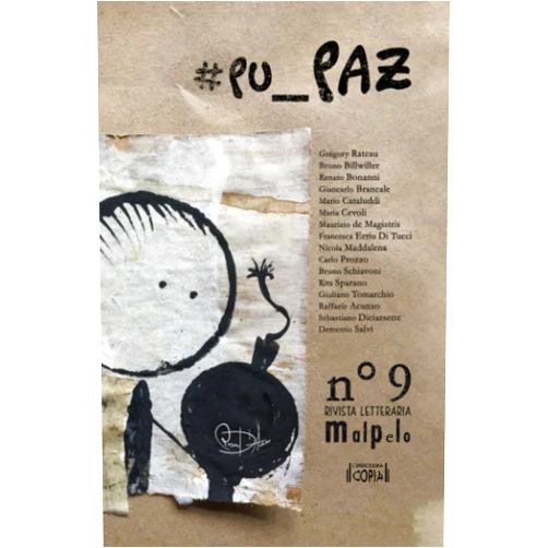 Italian Edition by malpelo n. 9 (Author), Grégory Rateau (Author), Bruno Billwiller (Author), Renato Bonanni (Author), Giancarlo Brancale (Author), Maurizio de Magistris (Author), Francesca Erriu di Tucci (Author), Demetrio Salvi (Author), Sebastiano Diciassette (Author), Rosa D'Avino (Illustrator) & 6 more #pu_Paz: Malpelo n. 9 - rivista letteraria (MALPELO rivista letteraria) (Italian Edition)
