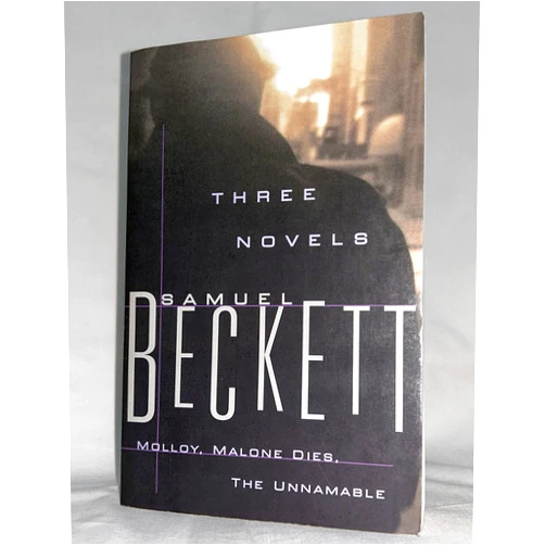 By Samuel Beckett (Author) Three Novels: Molloy, Malone Dies, The Unnamable