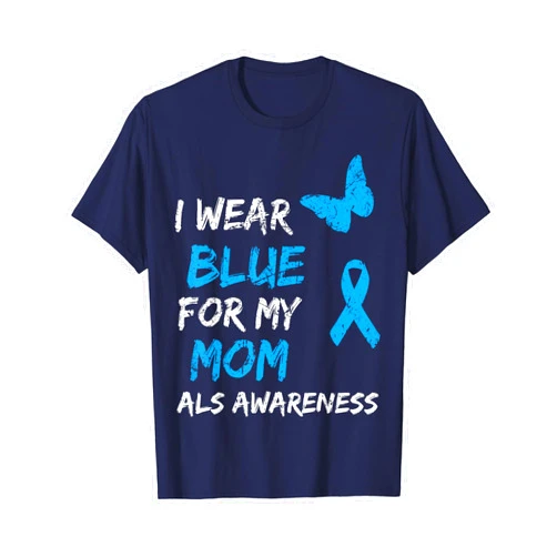 Visit Us: ALS Medical Awareness ALS Awareness I Wear Blue For My Mom Ribbon T-Shirt