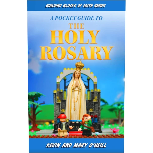 Kevin O'Neill,Mary O'Neill Building Blocks of Faith a Pocket Guide to the Holy Rosary