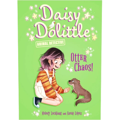By Melody Lockhart (Author), Anuki Lopez (Illustrator) Otter Chaos! (Daisy Dolittle: Animal Detective)