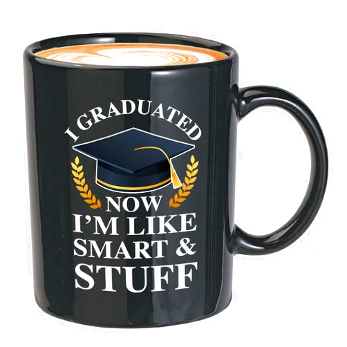 Flairy Land Graduation Coffee Mug 11oz Black - Now I'm Like Smart & Stuff - Funny Graduated Jokes Silly Collage School Gag Humor Hilarious Bestie Sister