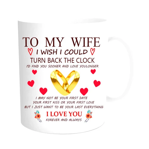 Obediently Funny 11 Ounce mug, To My Wife I wish I could TURN BACK THE CLOCK - Christmas presents Mugs Idea for her, birthday Cup, Best wedding anniversary Mug for Women, Husband, Him Coffee Mug