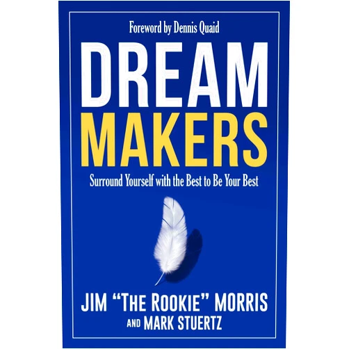 By Jim Morris (Author), Mark Stuertz (Author), Dennis Quaid (Foreword) & 0 more Dream Makers: Surround Yourself with the Best to Be Your Best