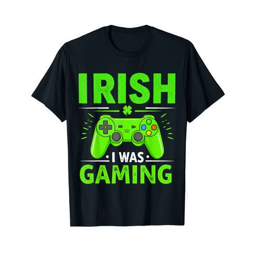 St Patricks Day Gamer Irish I Was Gaming Shirts Funny St Patricks Day Irish I Was Gaming Tee Game Lover Boys T-Shirt
