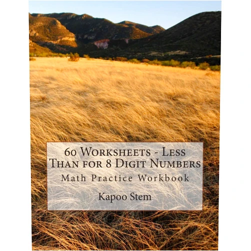 Kapoo Stem 60 Worksheets - Less Than for 8 Digit Numbers: Math Practice Workbook (60 Days Math Less Than Series)