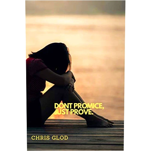 Chris Glod Dont Promice, Just Prove.: Motivational Notebook, Journal, Diary (110 Pages, Blank, 6 x 9)