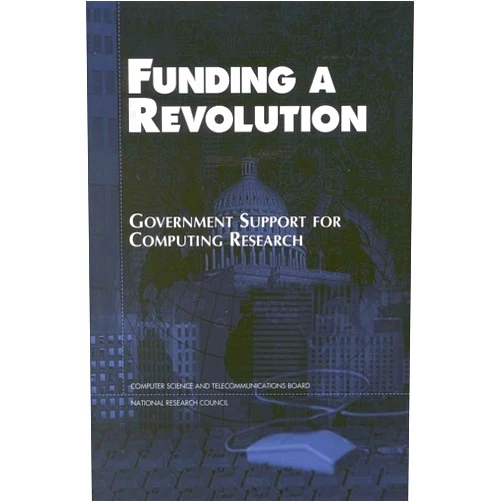 By National Research Council (Author), Computer Science and Telecommunications Board (Author), Committee on Innovations in Computing and Communications: Lessons from History (Author) & 1 more Funding a Revolution: Government Support for Computing Research