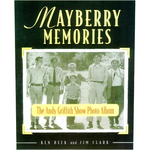 By Ken Beck (Author) Mayberry Memories: The Andy Griffith Show Photo Album