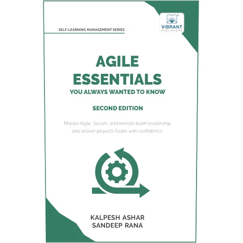 Kalpesh Ashar,Sandeep Rana,Vibrant Publishers Agile Essentials You Always Wanted To Know: Featuring Agile Project Management, Scrum, Agile Planning, and Remote and Hybrid Team Leadership for Beginners (Self-Learning Management Series)