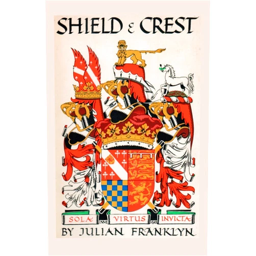 By Julian Franklyn (Author) Shield and Crest: An Account of the Art and Science of Heraldry, 1967
