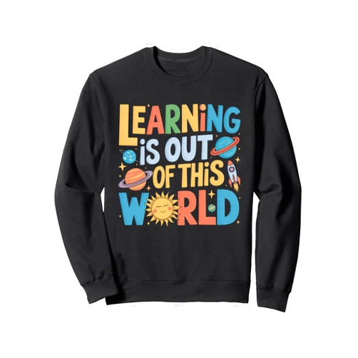 Learning is Out Of This World Teacher Outfits Learning is Out Of This World Space Teacher Cute Groovy Sweatshirt