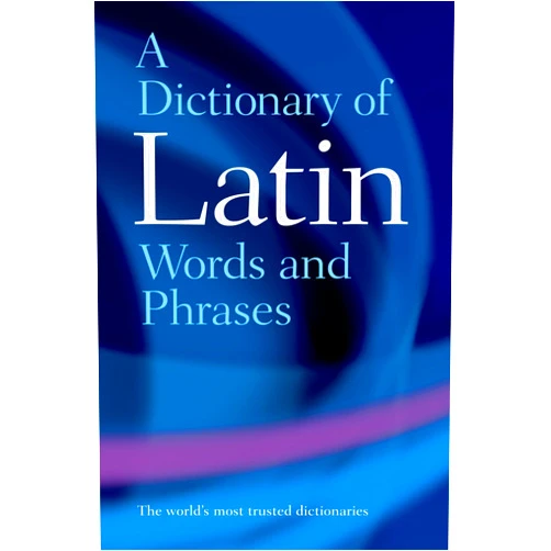 James Morwood A Dictionary of Latin Words and Phrases