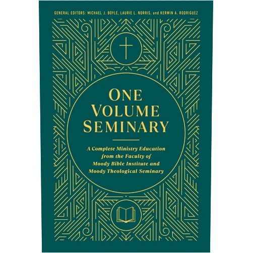 Michael J Boyle,Laurie L Norris,Kerwin A Rodriguez One Volume Seminary: A Complete Ministry Education From the Faculty of Moody Bible Institute and Moody Theological Seminary