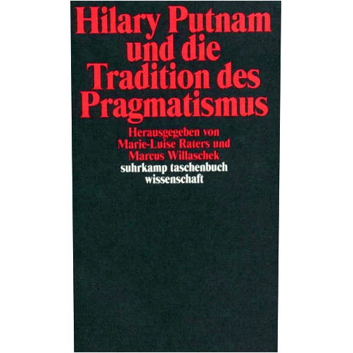 German Edition by Marie-Luise Raters (Author), Marcus Willaschek (Author) Hilary Putnam und die Tradition des Pragmatismus.