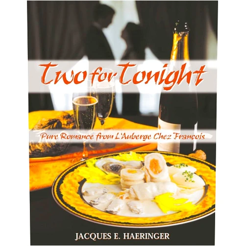 Jacques E Haeringer Two for Tonight: Pure Romance from L'Auberge Chez François