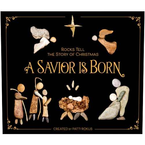 By Patti Rokus (Author) A Savior Is Born: Rocks Tell the Story of Christmas