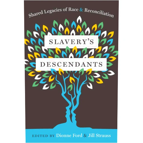 By Jill Strauss (Editor, Introduction, Afterword), Dionne Ford (Editor, Preface), Shannon LaNier (Contributor), A.B. Westrick (Contributor), Grant Hayter-Menzies (Contributor), Joseph McGill (Contributor), R. Gregory Nokes (Contributor), Antoinette Broussard (Contributor), Catherine Sasanov (Contributor), Leslie Stainton (Contributor), Rodney G Williams (Contributor), Eileen Jackson (Contributor), Karen Branan (Contributor), Stephanie Harp (Contributor), Sharon Morgan (Contributor), Thomas Norman DeWolf (Contributor), Bill Sizemore (Contributor), Karen Stewart-Ross (Contributor), Sara Jenkins (Contributor), David Terrett Beumée (Contributor), Debian Marty (Contributor), Tammarrah Lee (Contributor), Elissa Pearmain (Contributor), Sarah Kohrs (Contributor), Betty Kilby-Baldwin (Contributor), Phoebe Kilby (Contributor), Fabrice Guerrier (Contributor) & 24 more Slavery's Descendants: Shared Legacies of Race and Reconciliation