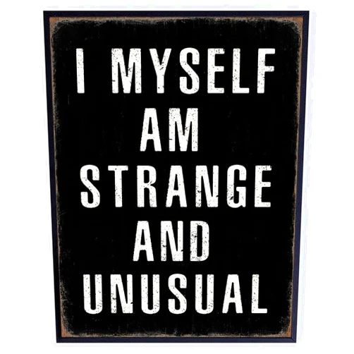 YELLOWBIRD ART & DESIGN funny Sayings Gothic Wall Decor - Witchy Gifts for Women - funny Quotes Goth Room Decor - Rustic Decoration Typography Art - I Myself Am Strange and Unusual - Black and White Picture for Men