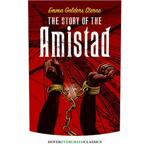Emma Gelders Sterne The Story of the Amistad