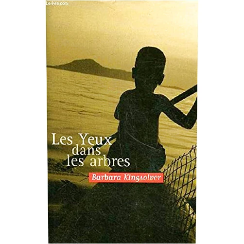 French Edition by Belleteste Guillemette Kingsolver Barbara (Author) Les Yeux Dans Les Arbres