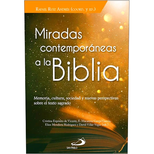 Spanish Edition by Rafael Ruiz Andrés (Author, Editor, Co-editor), Cristina Expósito de Vicente (Editor), E. Macarena García García (Editor), Elios Mendieta Rodríguez (Editor), David Villar Vegas (Editor) & 3 more Miradas contemporáneas a la Biblia: Memoria, cultura, sociedad y nuevas perspectivas sobre el texto sagrado