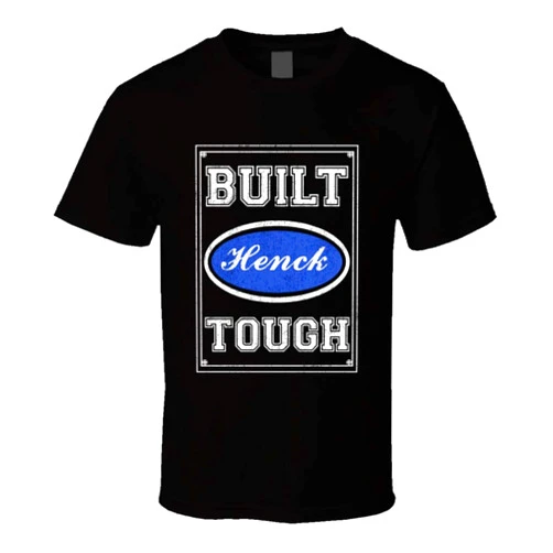 SHAMBLES TEES Built Henck Tough Strong Car Lovers Surname Family Reunion T Shirt
