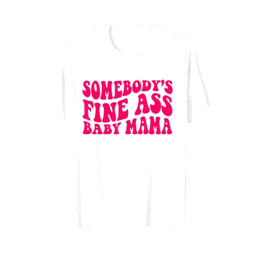 Somebody's Fine AssBaby Mama Groovy Colors Women Somebody's Fine Ass Baby Mama Groovy Colors Women T-Shirt