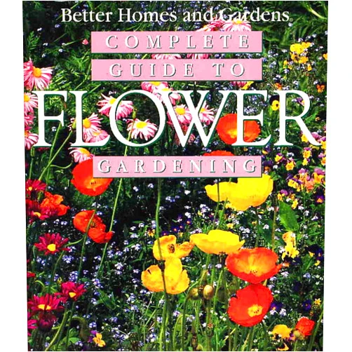 By Susan A. Roth (Author) Better Homes and Gardens Complete Guide to Flower Gardening