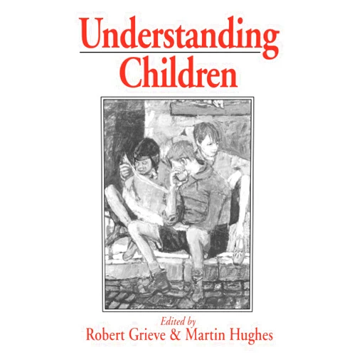 Robert Grieve,Martin Hughes Understanding Children