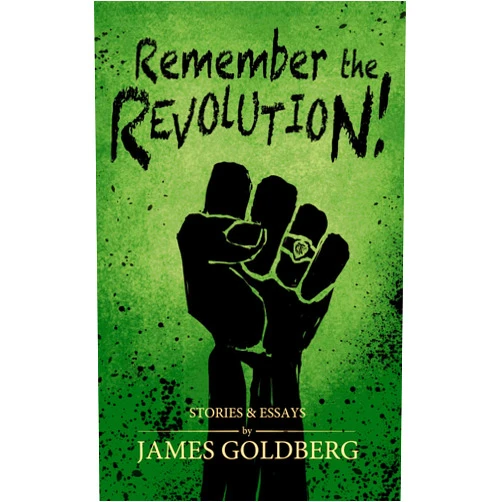 By James Goldberg (Author) Format: Kindle Edition Remember the Revolution: Mormon Essays and Stories