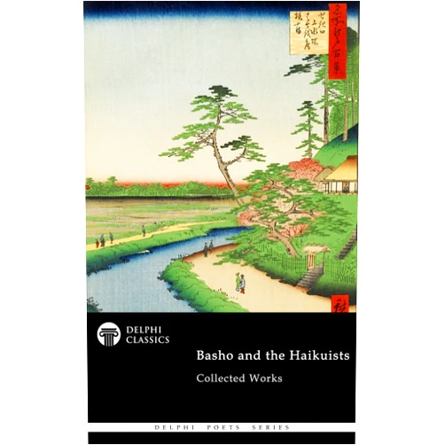 By Matsuo Basho (Author), Yosa Buson (Author), Fukuda Chiyo-ni (Author), Kobayashi Issa (Author), Masaoka Shiki (Author), Delphi Classics (Editor), Michael Haldane (Translator) & 3 more Format: Kindle Edition Delphi Collected Works of Basho and the Haikuists (Illustrated)