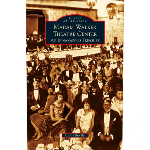 A'Lelia Bundles Madame Walker Theatre Center: An Indianapolis Treasure