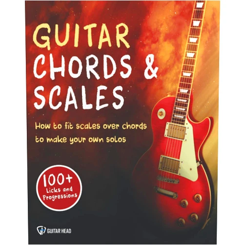 Guitar Head Guitar Chords & Scales: How To Fit Scales Over Chords To Make Your Own Solos: 100+ Licks And Progressions Included