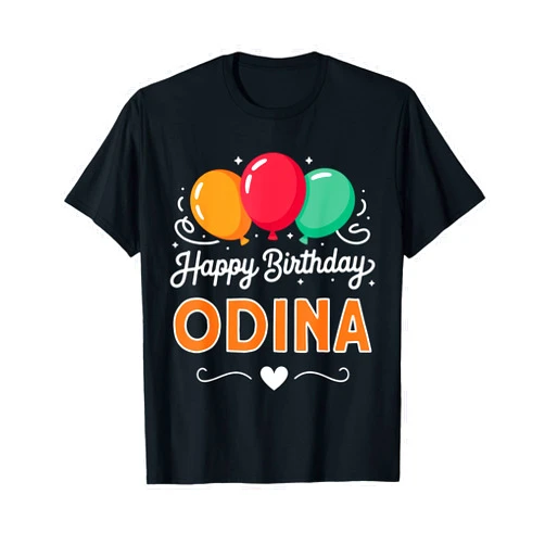 Odina name saying for birthday Happy Birthday Odina T-Shirt