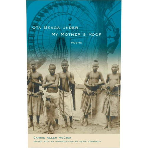 Carrie Allen Mccray,Kevin Simmonds Ota Benga Under My Mother's Roof: Poems (Palmetto Poetry Series)