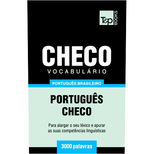 Andrey Taranov Vocabulário Português Brasileiro-Checo - 3000 palavras (Brazilian Portuguese Collection) (Portuguese Edition)