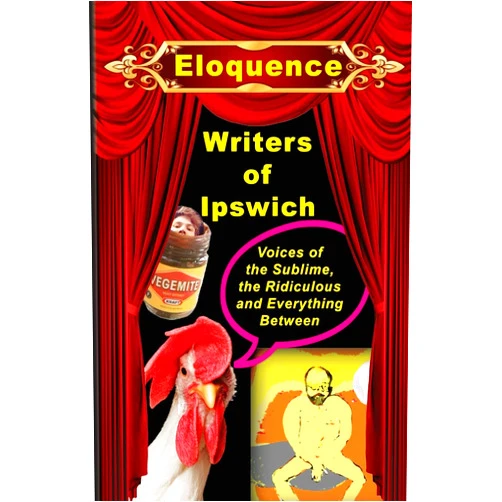Bradbury J Philip,Writers Ipswich Eloquence: Voices of the sublime, the ridiculous and everything between (Ipswich Writers)