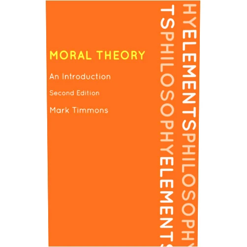 By Mark Timmons (Author) Moral Theory: An Introduction (Elements of Philosophy)