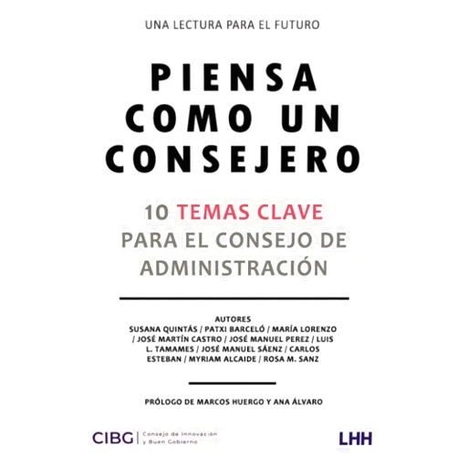 Spanish Edition by Francisco Barceló Llauger (Author), Carlos Esteban (Author), José Manuel Pérez (Author), José Manuel Sáenz (Author), Luís Tamames (Author), María Lorenzo (Author), Martín Castro (Author), Myriam Alcaide (Author), Rosa Sanz (Author), Susana Quintás (Author) & 7 more Piensa como un Consejero. (Spanish Edition)