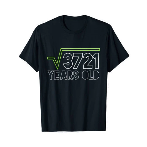Teerendings - Square Root Bday Square Root of 3721 T-shirt 61st Birthday 61 Years Old Gift