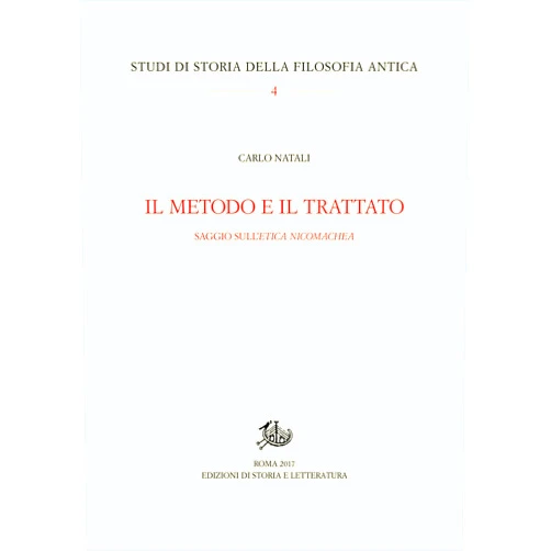 Italian Edition by Carlo Natali (Author) Format: Kindle Edition Il metodo e il trattato : Saggio sull’Etica Nicomachea (Studi di storia della filosofia antica Vol. 4) (Italian Edition)