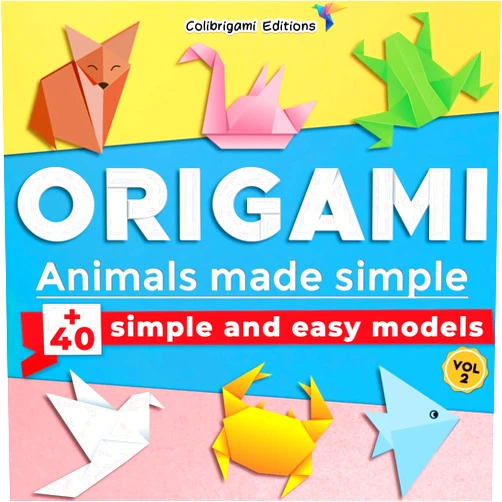 By Colibrigami Editions (Author) Origami - Animals made simple: +40 simple and easy models. Vol.2: full-color step-by-step book for beginners (kids & adults)