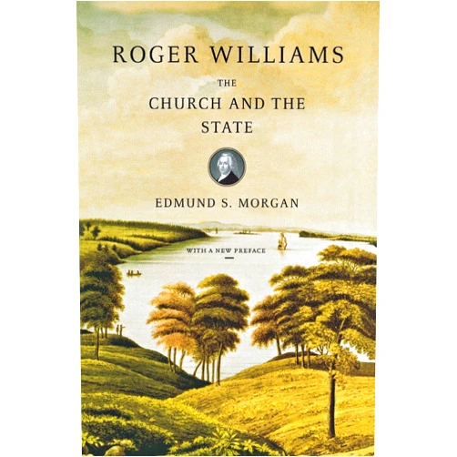 By Edmund S. Morgan (Author) Roger Williams: The Church and the State