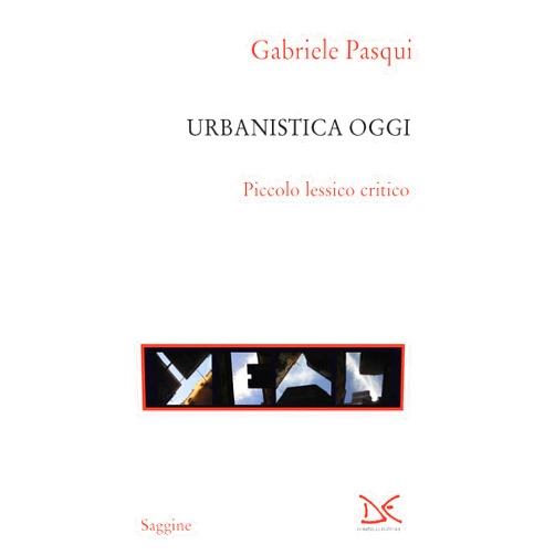 Italian Edition by Gabriele Pasqui (Author) Format: Kindle Edition Urbanistica oggi: Piccolo lessico critico (Italian Edition)