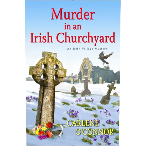 Carlene O'Connor Murder in an Irish Churchyard (An Irish Village Mystery Book 3)