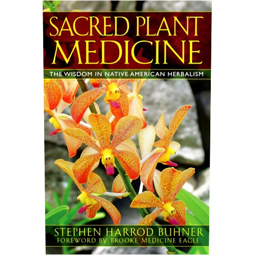 By Stephen Harrod Buhner (Author), Brooke Medicine Eagle (Author) Sacred Plant Medicine: The Wisdom in Native American Herbalism