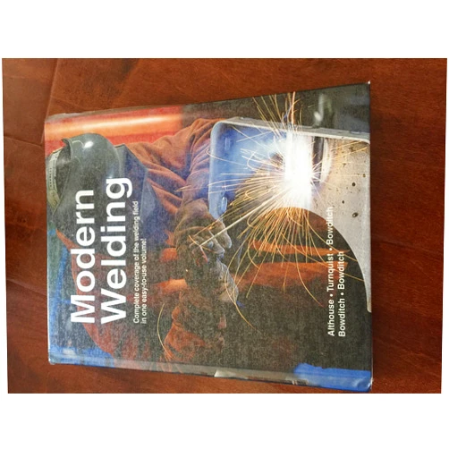Andrew D. Althouse,Carl H. Turnquist,William A. Bowditch,Kevin E. Bowditch,Mark A. Bowditch Modern Welding